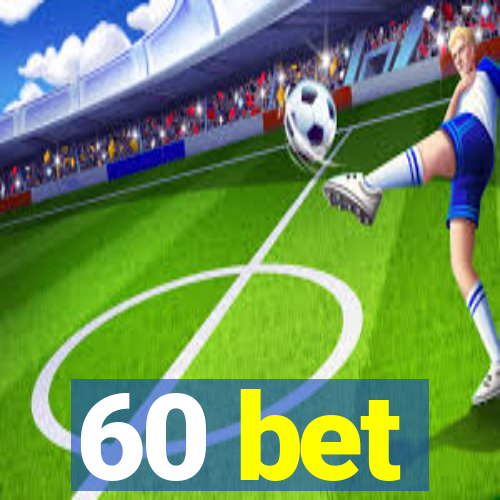 60 bet